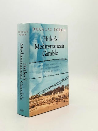 Item #194756 HITLER'S MEDITERRANEAN GAMBLE The North African and the Mediterranean...