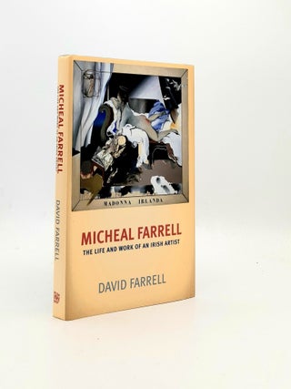 Item #194765 MICHEAL FARRELL The Life and Work of an Irish Artist. FARRELL David