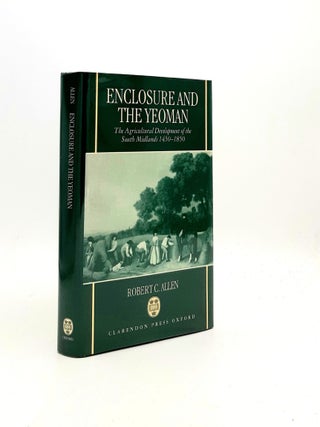 Item #194834 ENCLOSURE AND THE YEOMAN The Agricultural Development of the South Midlands...