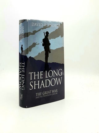 Item #194952 THE LONG SHADOW The Great War and the Twentieth Century. REYNOLDS David