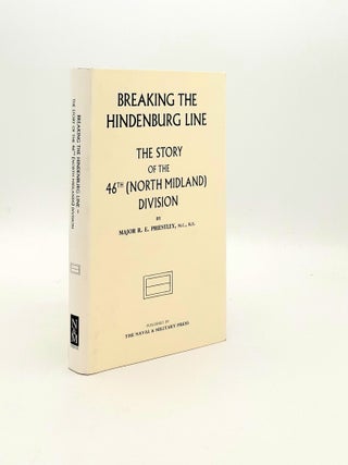 Item #194987 BREAKING THE HINDENBURG LINE The Story of the 46th (North Midland) Division....