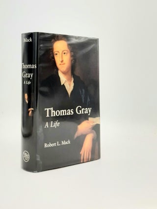 Item #195051 THOMAS GRAY A Life. MACK Robert L