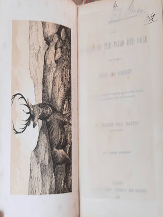 NOTES ON THE CHASE OF THE WILD RED DEER In the Counties of Devon and Somerset with an Appendix Descriptive of Remarkable Runs and Incidents Connected with the Chase from the Year 1780 to the Year 1860.