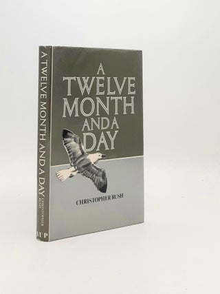 Item #195135 A TWELVE MONTH AND A DAY. RUSH Christopher