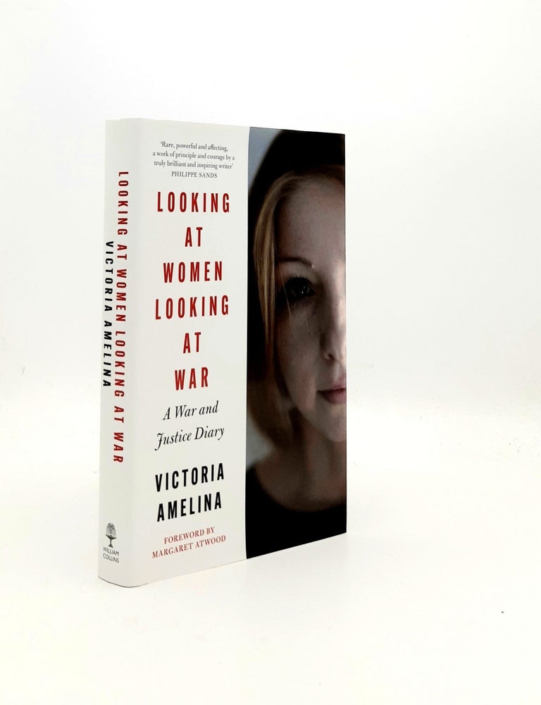 Item #195270 LOOKING AT WOMEN LOOKING AT WAR A War and Justice Diary from Ukraine. AMELINA Victoria.