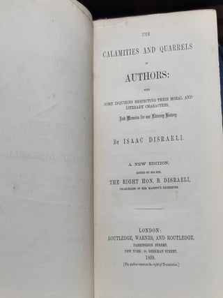THE CALAMITIES AND QUARRELS OF AUTHORS With Some Inquiries Respecting Their Moral and Literary Characters and Memoirs for Our Literary History.
