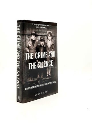 Item #195322 THE CRIME AND THE SILENCE A Quest for the Truth of a Wartime Massacre. VALLES Alissa...