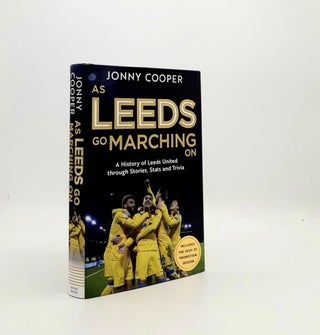 Item #195396 AS LEEDS GO MARCHING ON A History of Leeds United Through Stories Stats and Trivia....