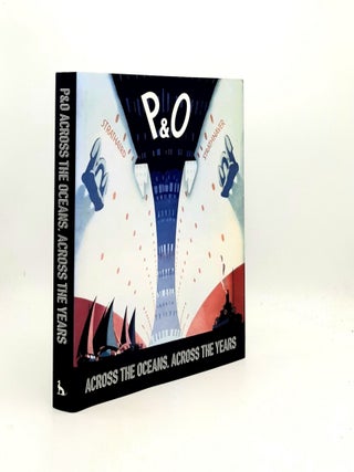 Item #195416 P&O ACROSS THE OCEANS ACROSS THE YEARS A Pictorial Voyage. COX Susie ARTMONSKY Ruth