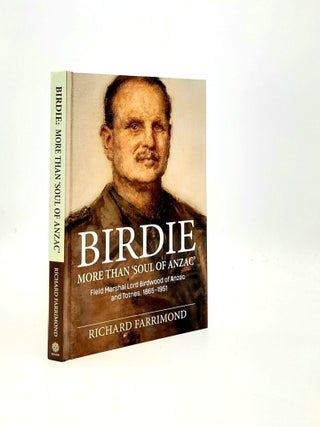 Item #195433 BIRDIE More Than Soul of Anzac Field Marshal Lord Birdwood of Anzac and Totnes...