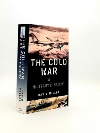 THE COLD WAR A Military History. MILLER David.