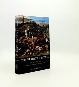 Item #195485 THE VERDICT OF BATTLE The Law of Victory and the Making of Modern War. WHITMAN James Q