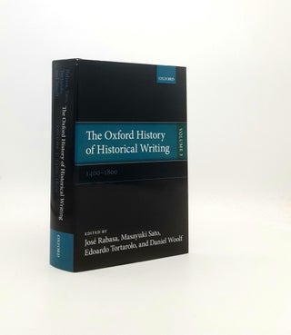 Item #195623 THE OXFORD HISTORY OF HISTORICAL WRITING Volume 3 1400-1800. SATO Masayuki RABASA...