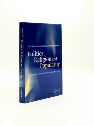 Item #195652 POLITICS RELIGION AND POPULARITY IN EARLY STUART BRITAIN Essays in Honour of Conrad...