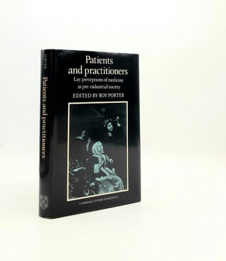 Item #195704 PATIENTS AND PRACTITIONERS Lay Perceptions of Medicine in Pre-Industrial Society...