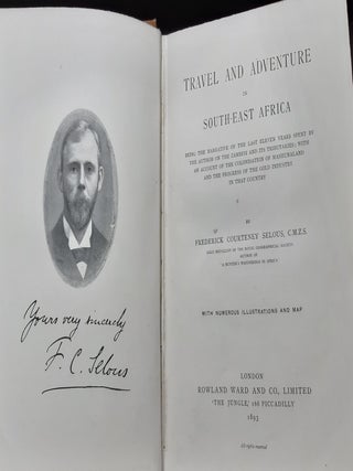 TRAVEL AND ADVENTURE IN SOUTH-EAST AFRICA Being the Narrative of the Last Eleven Years Spent by the Author on the Zambesi and Its Tributaries...