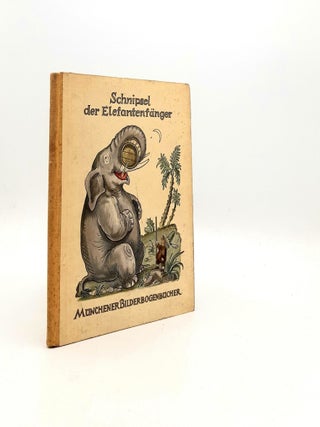 Item #195743 SCHNIPSEL DER ELEFANTENF&Auml;NGER IN AFRIKA Eine Zwergengeschichte M&uuml;nchner...
