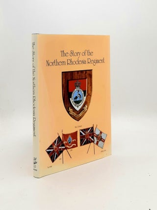 Item #195763 THE STORY OF THE NORTHERN RHODESIA REGIMENT. BRELSFORD W. V