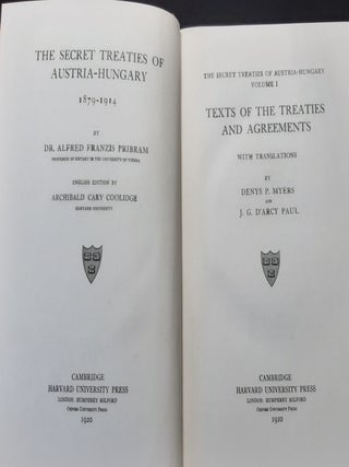 THE SECRET TREATIES OF AUSTRIA-HUNGARY 1879-1914 Volume I Texts of the Treaties and Agreements with Translations.