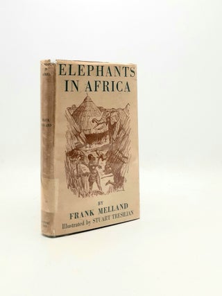 Item #195832 ELEPHANTS IN AFRICA. MELLAND Frank