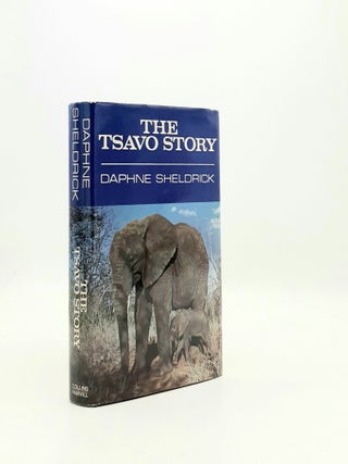 Item #195833 THE TSAVO STORY. SHELDRICK Daphne