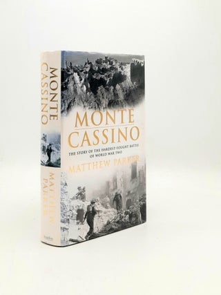 Item #195834 MONTE CASSINO The Story of the Hardest Fought Battle of World War Two. PARKER Matthew