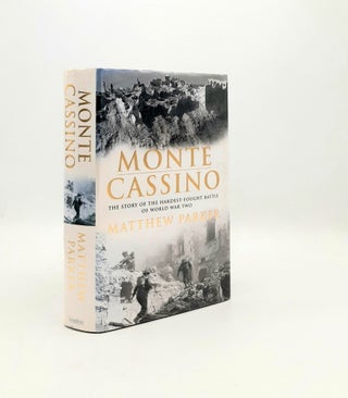 Item #195834 MONTE CASSINO The Story of the Hardest Fought Battle of World War Two. PARKER Matthew