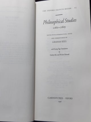 PHILOSOPHICAL STUDIES c. 1611 - c. 1619 The Oxford Francis Bacon Volume VI.