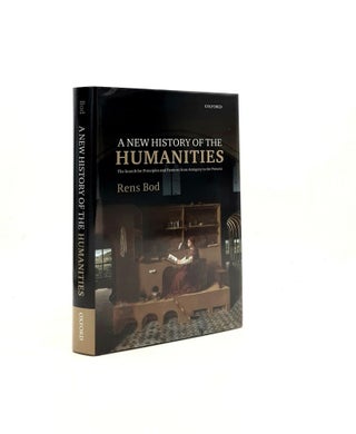 Item #195916 A NEW HISTORY OF THE HUMANITIES The Search for Principles and Patterns from...