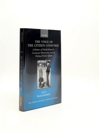 Item #195922 THE VOICE OF THE CITIZEN CONSUMER A History of Market Research Consumer Movements...