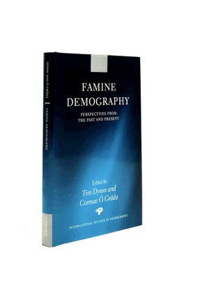 Item #195932 FAMINE DEMOGRAPHY Perspectives from the Past and Present. O. GRADA Cormac DYSON Tim