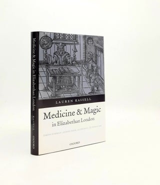 Item #195954 MEDICINE AND MAGIC IN ELIZABETHAN LONDON Simon Forman Astrologer Alchemist and...