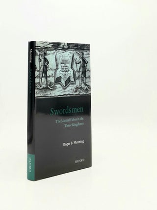 Item #195968 SWORDSMEN The Martial Ethos in the Three Kingdoms. MANNING Roger B