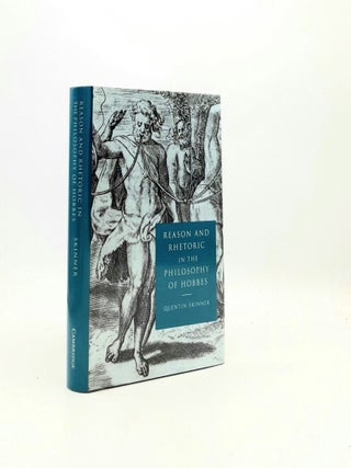 Item #195987 REASON AND RHETORIC IN THE PHILOSOPHY OF HOBBES. SKINNER Quentin
