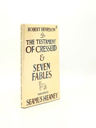 Item #196065 THE TESTAMENT OF CRESSEID AND SEVEN FABLES. HEANEY Seamus HENRYSON Robert