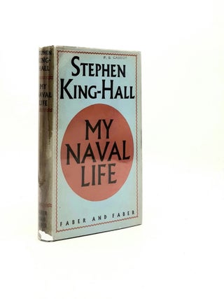 Item #196068 MY NAVAL LIFE 1906-1929. KING-HALL Stephen