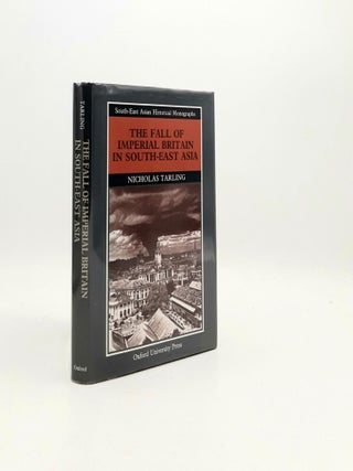 Item #196142 THE FALL OF IMPERIAL BRITAIN IN SOUTH-EAST ASIA (South-East Asian Historical...