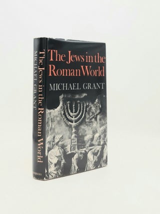 Item #196149 THE JEWS IN THE ROMAN WORLD. GRANT Michael