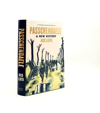 Item #196194 PASSCHENDAELE A New History. LLOYD Nick