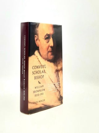 Item #196198 CONVERT SCHOLAR BISHOP William Brownlow 1830-1901. MERCER Giles