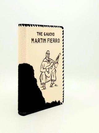 Item #196246 THE GAUCHO MARTIN FIERRO Adapted from the Spanish and Rendered into English Verse....