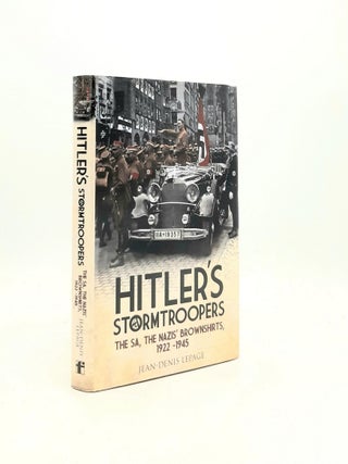 Item #196324 HITLER'S STORMTROOPERS The SA the Nazis' Brownshirts 1922-1945. LEPAGE...