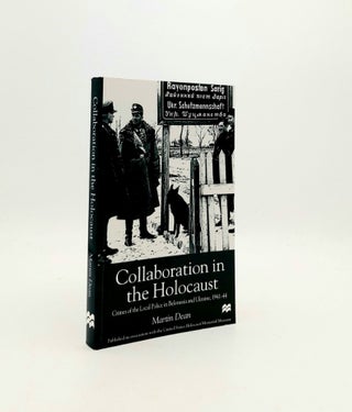 Item #196379 COLLABORATION IN THE HOLOCAUST Crimes of the Local Police in Belorussia and Ukraine...