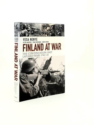 FINLAND AT WAR The Continuation and Lapland Wars 1941-45. NENYE Vesa.