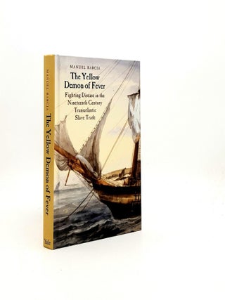 Item #196565 THE YELLOW DEMON OF FEVER Fighting Disease in the Nineteenth-Century...
