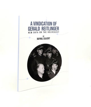 Item #196575 A VINDICATION OF GERALD REITLINGER (New Data on the Holocaust). CALVERT Raynal