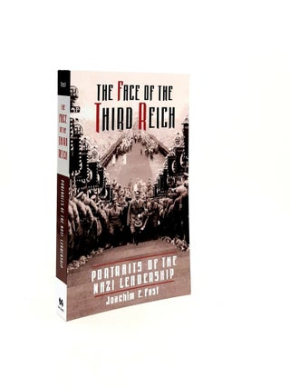 Item #196592 THE FACE OF THE THIRD REICH Portraits of the Nazi Leadership. BULLOCK Michael...