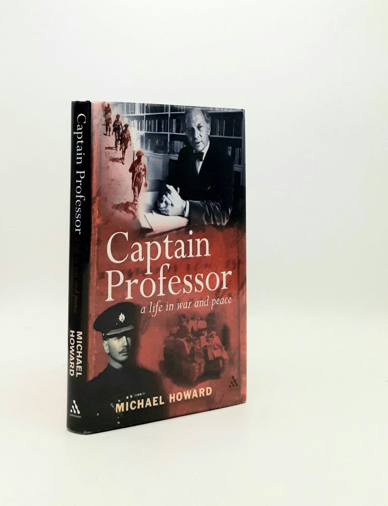 Item #196681 CAPTAIN PROFESSOR The Memoirs of Sir Michael Howard. HOWARD Michael.