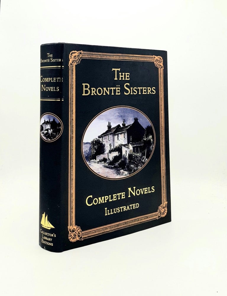 Item #196697 THE BRONTE SISTERS The Complete Novels Illustrated. BRONTE Emily BRONTE Charlotte, BRONTE Anne.