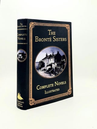 Item #196697 THE BRONTE SISTERS The Complete Novels Illustrated. BRONTE Emily BRONTE Charlotte,...